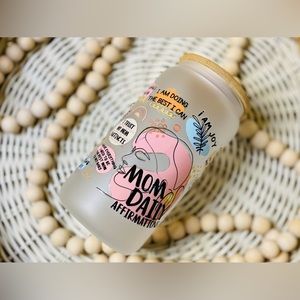 Mom Daily Affirmation Frosted 16 oz cup